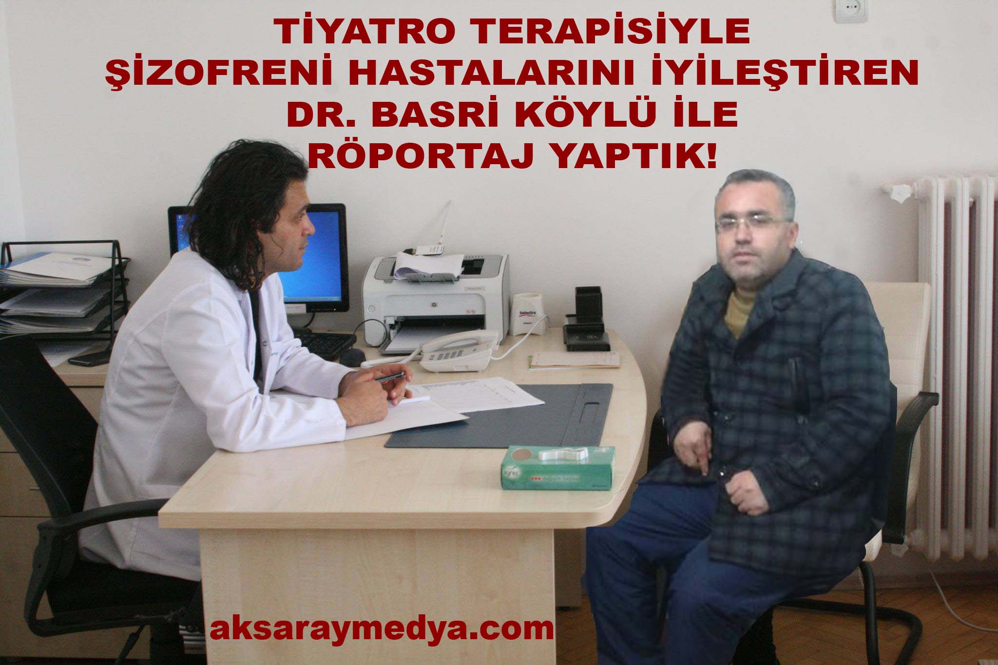 Tiyatro terapisiyle şizofreni hastalarını iyileştiren Dr. Basri Köylü ile Röportaj Yaptık!